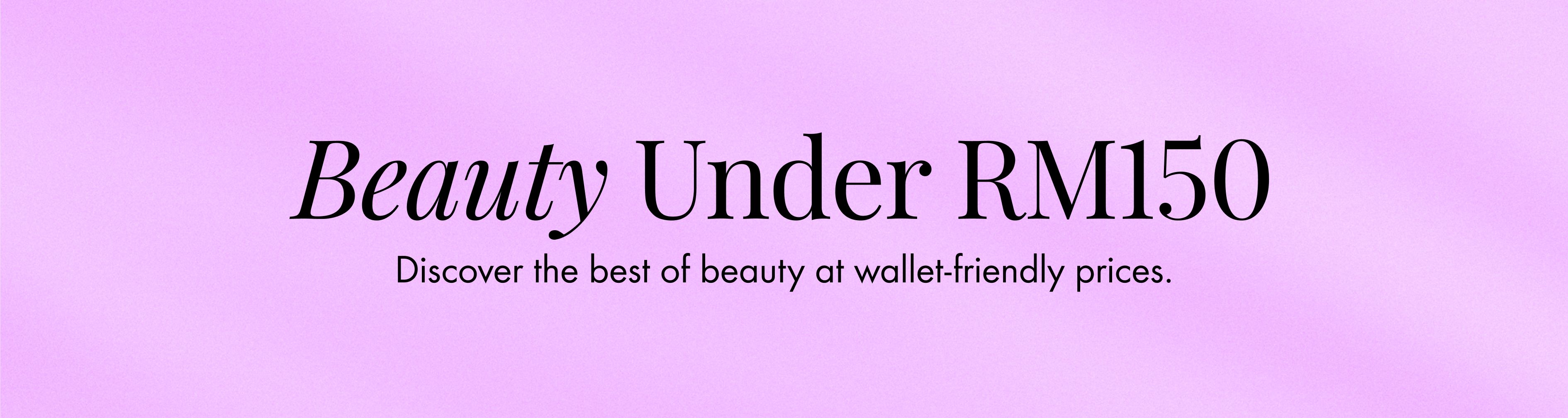 MY_LPREF201_BB-1_Web_Recruitment_ContentPillarGreatFindsUnderRM150_09Sep