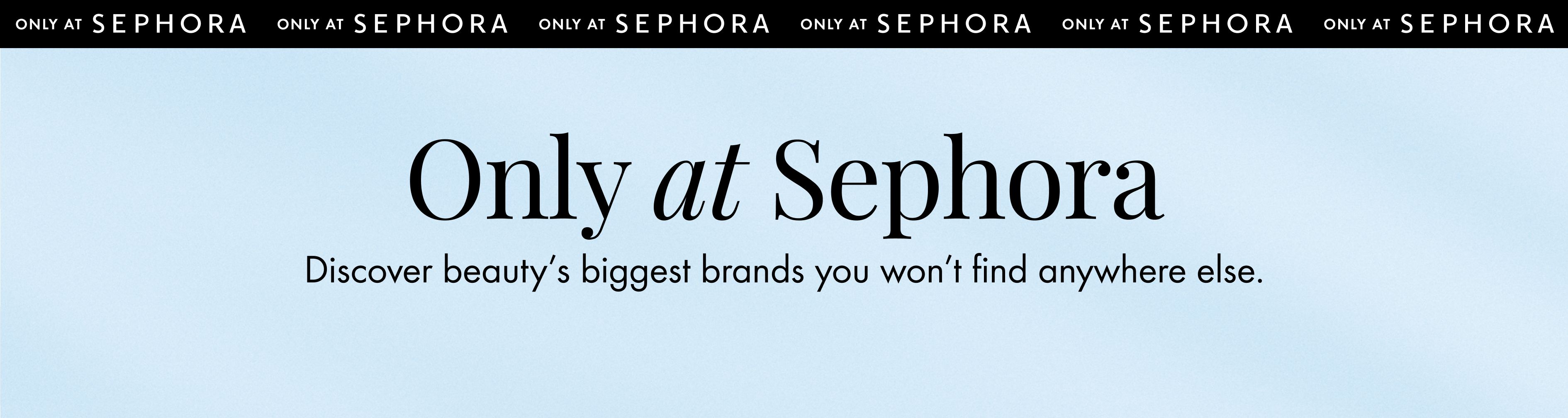 SG _LPREF260_BB-1_Web_Recruitment_ContentPillarOnlyAtSephora_14Oct