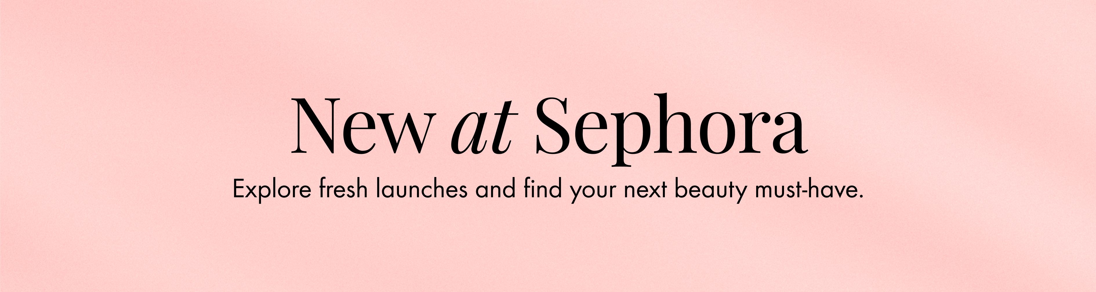 PH_LPREF159_BB-1_Web_BPS_WideheroBBNewatSephora_09Sep