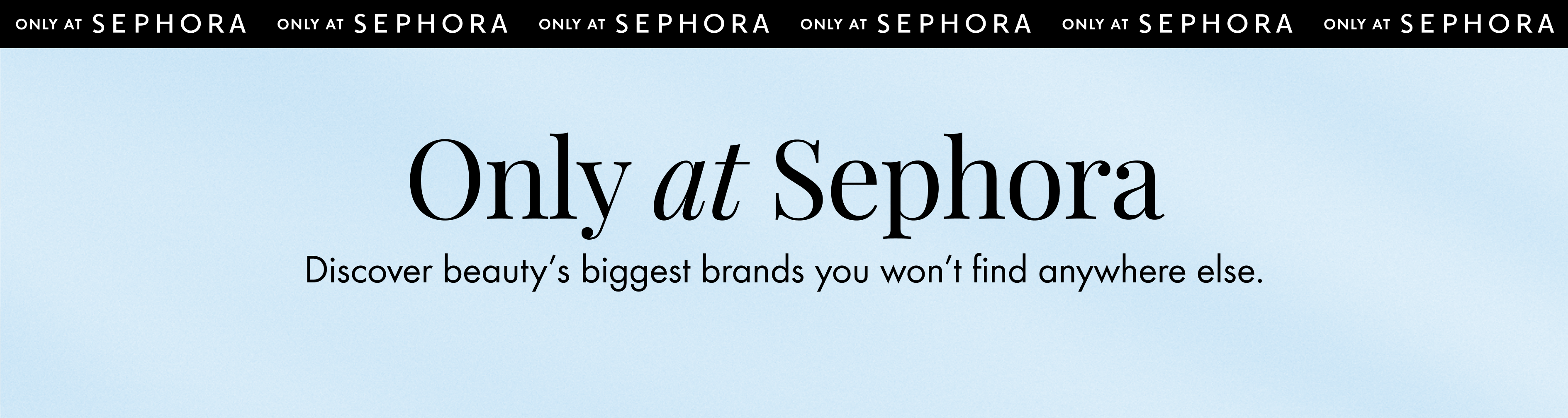 SG _LPREF218_BB-1_Web_Recruitment_ContentPillarOnlyAtSephora_09Sep