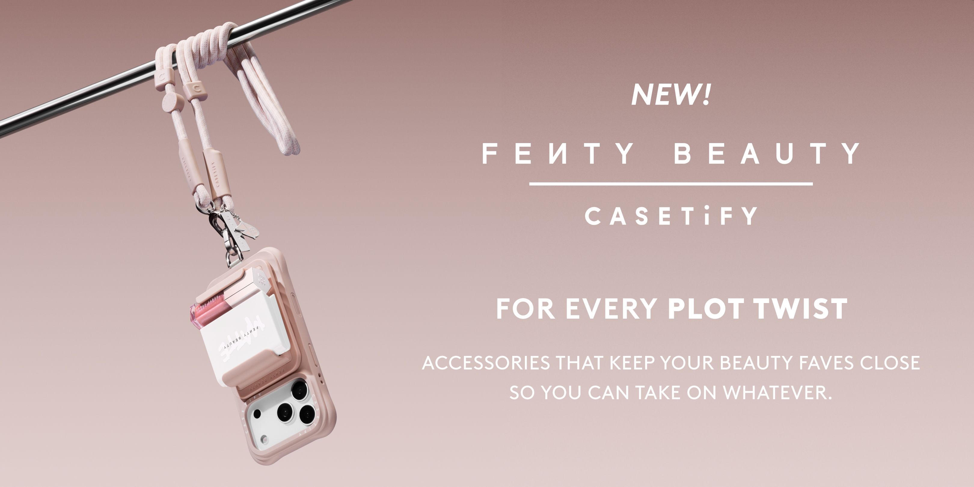 SG__Fenty_BB-1_Web_BN20261022140242_Limited-Edition-Launch|Fb-X-Casetify_2026